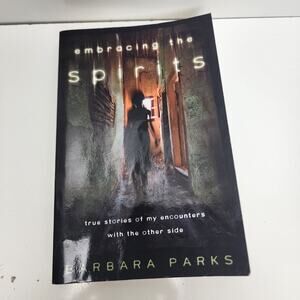Embracing the Spirits by Barbara Parks Supernatural Paperback Book
